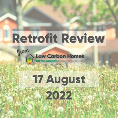 Retrofit Review - 17 August 2022