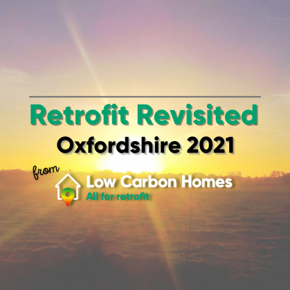 Oxfordshire 2021 Retrofit Revisited