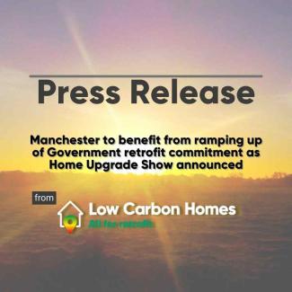 Press Release Manchester to benefit from ramping up of Government retrofit commitment as Home Upgrade Show announced. 